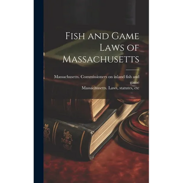 Fish and Game Laws of Massachusetts