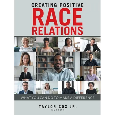 Creating Positive Race Relations: What You Can Do to Make a Difference