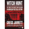 Witch Hunt: The Story of the Greatest Mass Delusion in American Political History