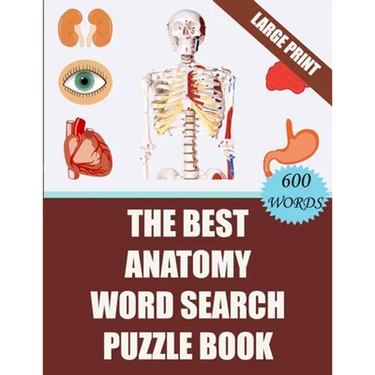 The Best Anatomy Word Search Puzzle Book: 40 Challenging Word Search Puzzles -600 words- for your Free Time (With Solutions)
