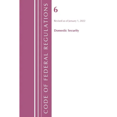 Code of Federal Regulations, Title 06 Domestic Security, January 1, 2022