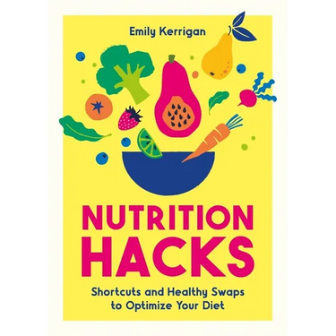 Nutrition Hacks: Shortcuts and Healthy Swaps to Optimize Your Diet
