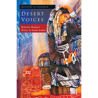 Desert Voices: Bedouin Women's Poetry in Saudi Arabia