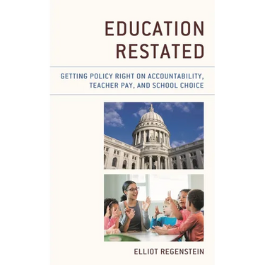 Education Restated: Getting Policy Right on Accountability, Teacher Pay, and School Choice