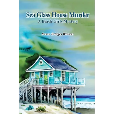 Sea Glass House Murder: A Beach Girls Mystery