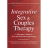 Integrative Sex & Couples Therapy: A Therapist's Guide to New and Innovative Approaches