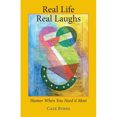 Real Life - Real Laughs: Humor When You Need It Most