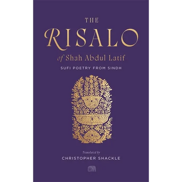 The Risalo of Shah Abdul Latif: Sufi Poetry from Sindh