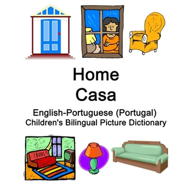 English-Portuguese (Portugal) Home / Casa Children's Bilingual Picture Dictionary