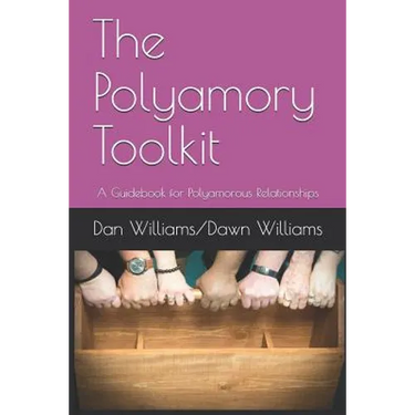 The Polyamory Toolkit: A Guidebook for Polyamorous Relationships