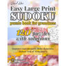 David Karn Easy Large Print Sudoku Puzzle Book for Grandmas: 120 Puzzles With Solutions - Improve your memory, delay dementia, reduce risk of Alzheime