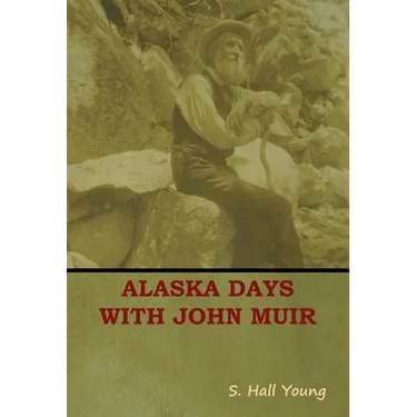 Alaska Days with John Muir