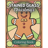 Stained Glass Christmas Coloring Book: An Adult Coloring Book for Relaxation and Stress Relief