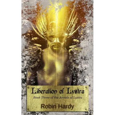 Liberation of Lystra: Book Three of the Annals of Lystra