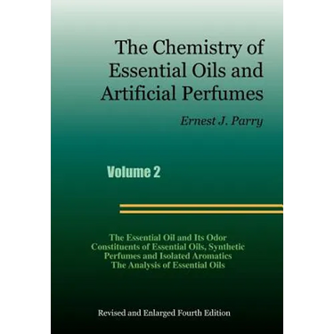 The Chemistry of Essential Oils and Artificial Perfumes - Volume 2 (Fourth Edition)