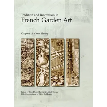 Tradition and Innovation in French Garden Art: Chapters of a New History