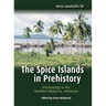 The Spice Islands in Prehistory: Archaeology in the Northern Moluccas, Indonesia