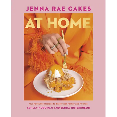 Jenna Rae Cakes at Home: Our Favourite Recipes to Enjoy with Family and Friends