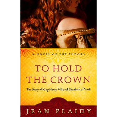 To Hold the Crown: The Story of King Henry VII and Elizabeth of York