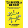 Your Enneagram and Money: Transforming Enneagram Edges Into Financial Freedom