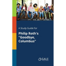 A Study Guide for Philip Roth's "Goodbye, Columbus"