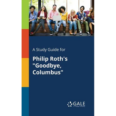 A Study Guide for Philip Roth's "Goodbye, Columbus"