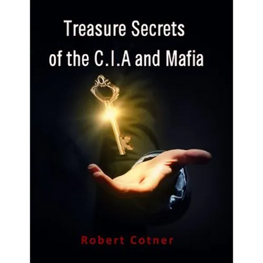 Treasure Secrets of the C.I.A and Mafia