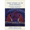 The Story Is in Our Bones: How Worldviews and Climate Justice Can Remake a World in Crisis