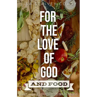 For the Love of God and Food
