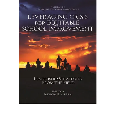 Leveraging Crisis for Equitable School Improvement: Leadership Strategies from the Field
