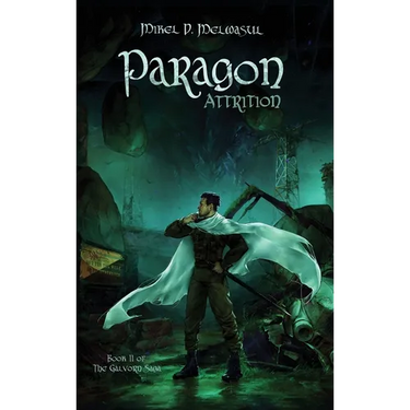 Paragon Attrition: An Epic Nobledark Military Fantasy