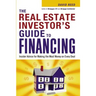 The Real Estate Investor's Guide to Financing: Insider Advice for Making the Most Money on Every Deal (Special)