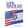 Life Hack 101 for the Believer