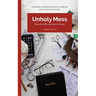 Unholy Mess: What the Bible Says About Clutter