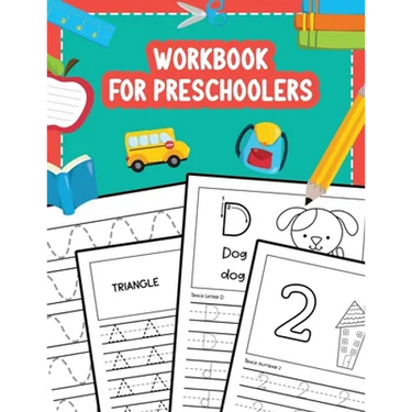 Workbook for Preschoolers: Tracing Lines Shapes Letters and Numbers for Preschool, Kindergarten, Toddlers and Kids Ages 3-5
