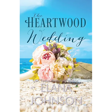 The Heartwood Wedding: A Heartwood Sisters Novel