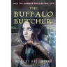 The Buffalo Butcher: Jack the Ripper in the Electric City