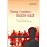 Filming the Modern Middle East: Politics in the Cinemas of Hollywood and the Arab World