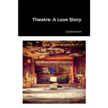 Theatre: A Love Story