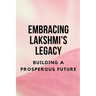 Embracing Lakshmi's Legacy: Building a Prosperous Future