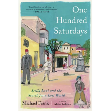 One Hundred Saturdays: Stella Levi and the Search for a Lost World