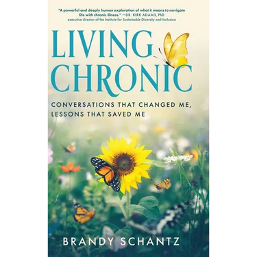 Living Chronic: Conversations That Changed Me, Lessons That Saved Me