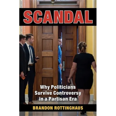 Scandal: Why Politicians Survive Controversy in a Partisan Era