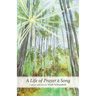 A Life of Prayer & Song: A poetry collection