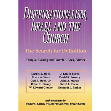 The Dispensationalism, Israel and the Church: The Search for Definition
