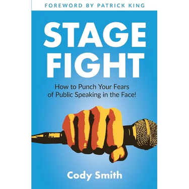 Stage Fight: How to Punch Your Fears of Public Speaking in the Face!