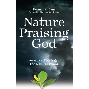 Nature Praising God: Towards a Theology of the Natural World