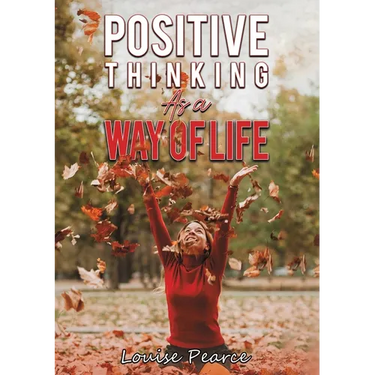 Positive Thinking As a Way of Life