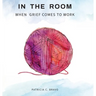 In the Room: When Grief Comes to Work