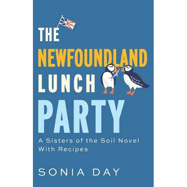 The Newfoundland Lunch Party: A Sisters of the Soil Novel With Recipes